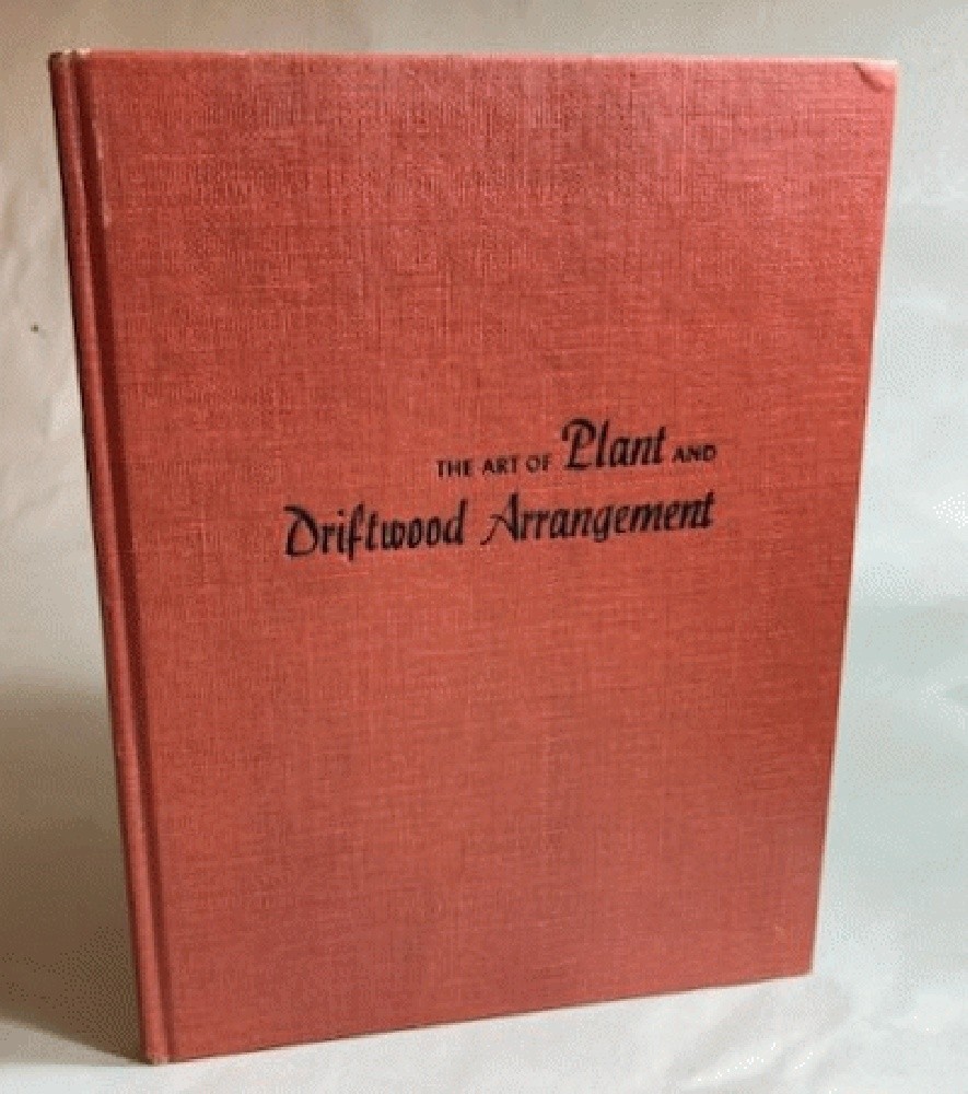 Ishimoto, Tatsuo The Art Of Plant And Driftwood Arrangement first edition
