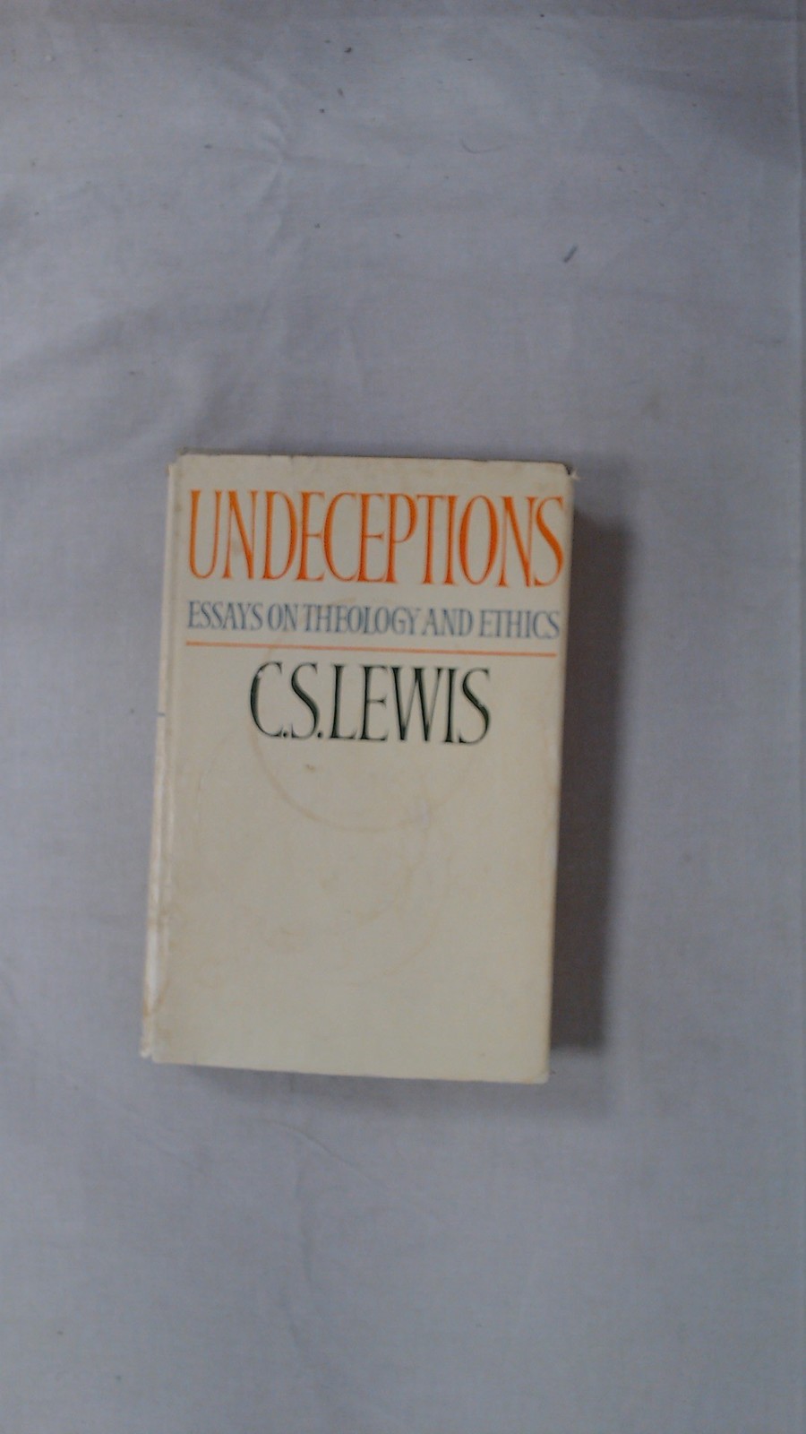 Undeceptions: Essays on theology and ethics, Lewis, C. S., Geoffr