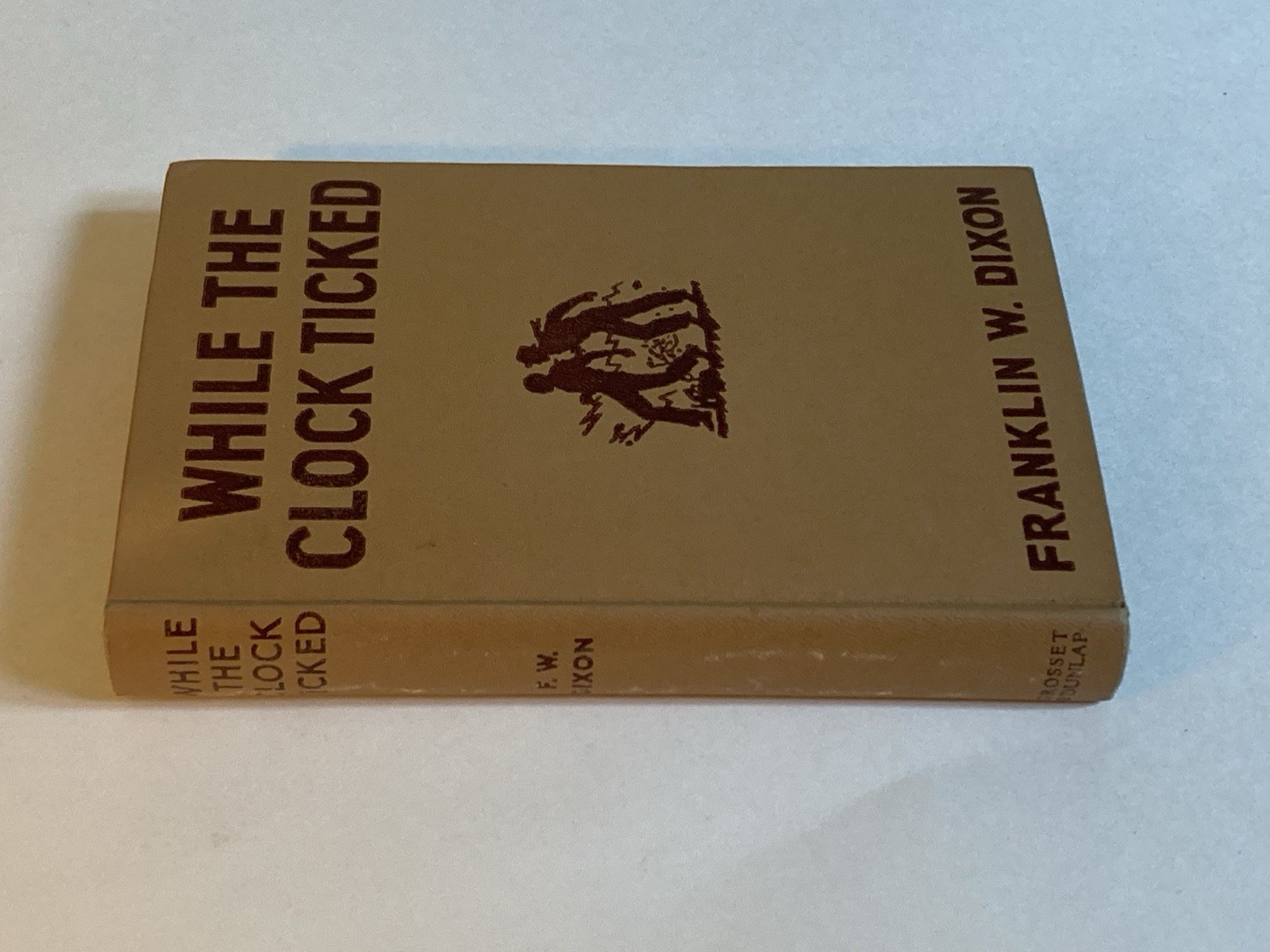 While the Clock Ticked by Dixon; 1932 Grosset & Dunlap Hardcover, VG / VG