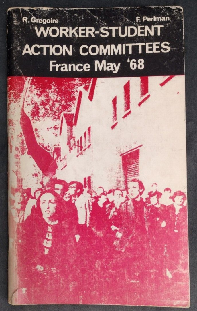 Anarchism Worker-Student Action Committees France May ’68 Book Gregoire Perlman