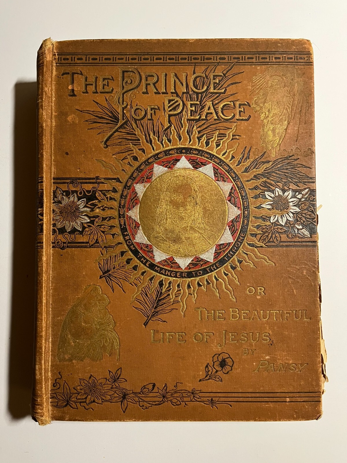 The Prince Of Peace – The Beautiful Life Of Jesus Book by Pansy 1890 1st Ed. HC