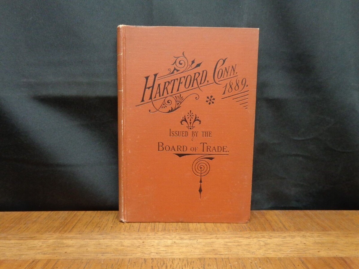 HARTFORD, CONN. AS A MANUFACTURING, BUSINESS AND COMMERCIAL CENTER 1889