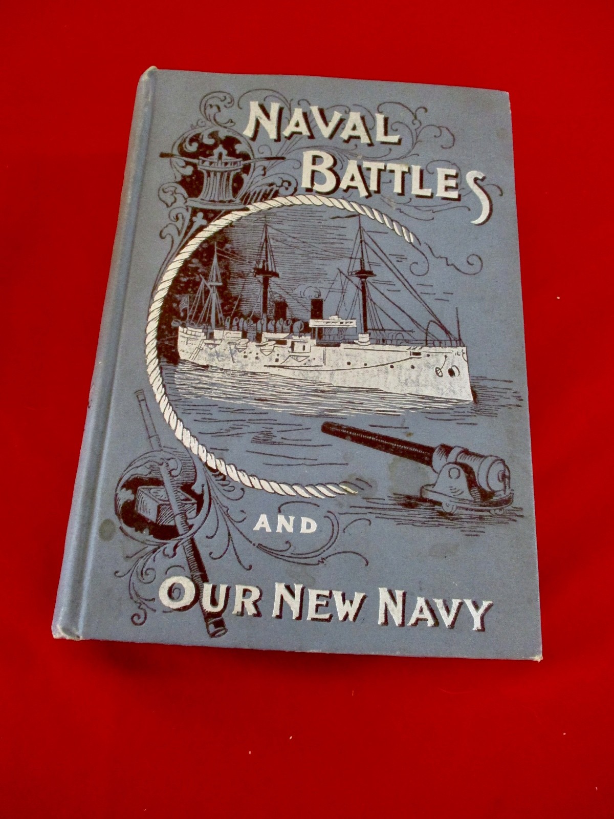 NAVAL BATTLES AND OUR NEW NAVY 1898 BY EDWARD SHIPPEN ILLUSTRATED