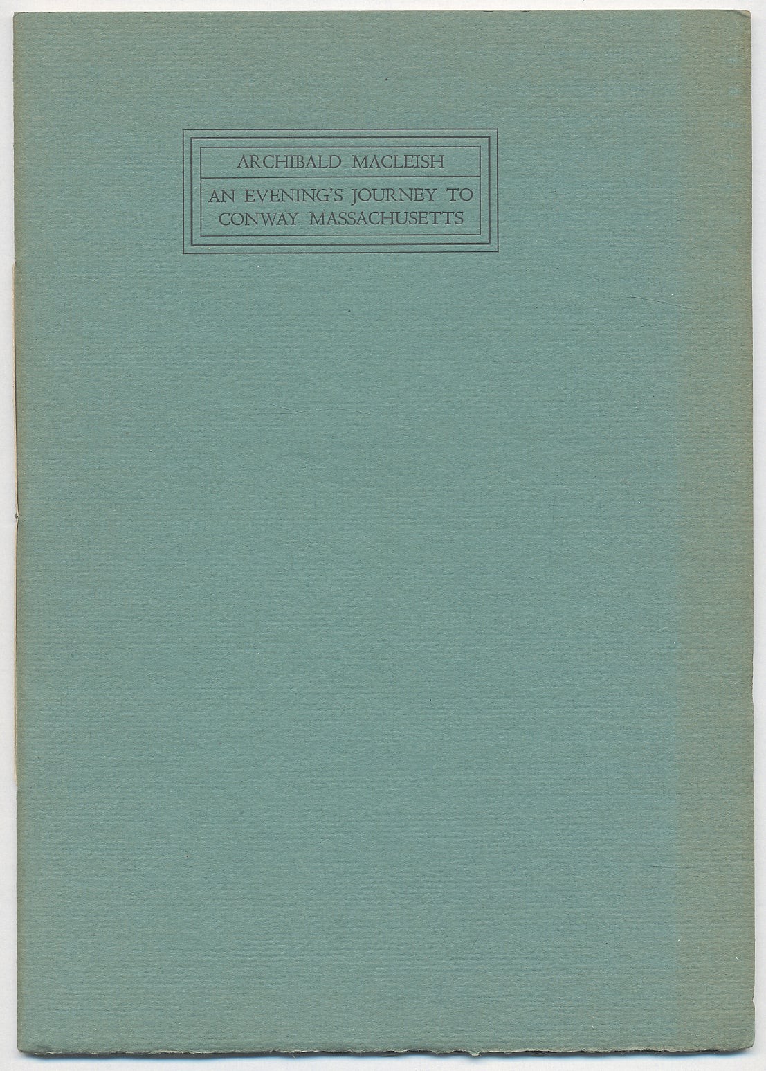 Archibald MACLEISH / Evening’s Journey to Conway Massachusetts An Outdoor 1st ed