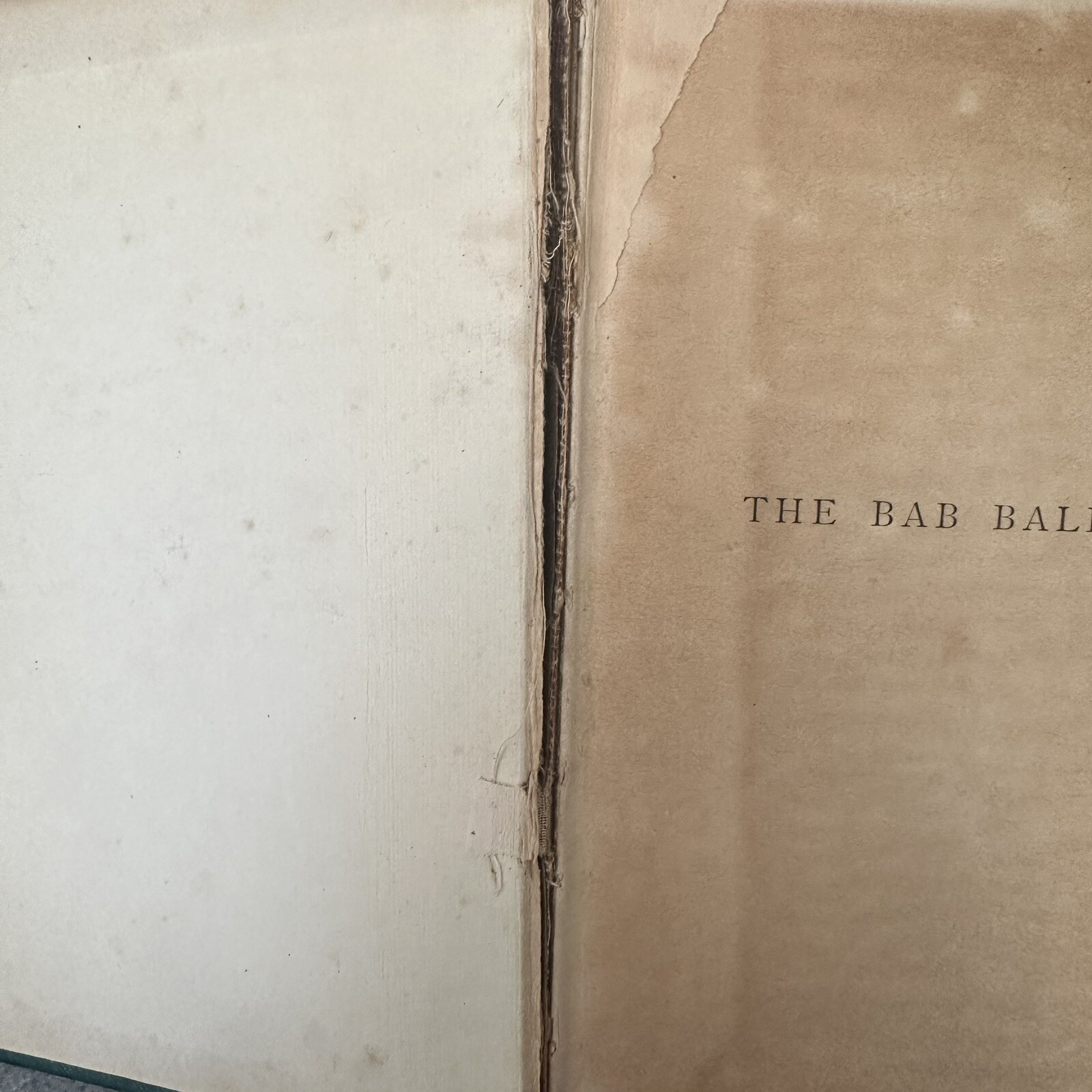 THE BAB BALLADS: WITH WHICH ARE INCLUDED, SONGS OF A SAVOYARD. – Gilbert, W. S.