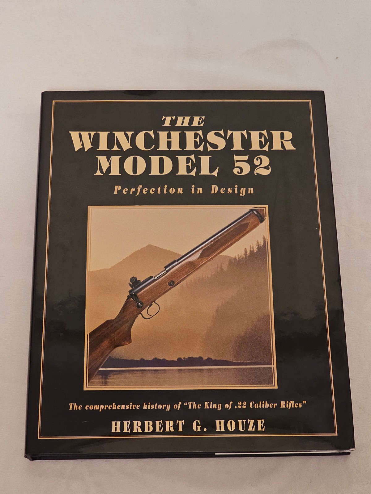 The Winchester Model 52 Perfection in Design By Herbert G. Houze