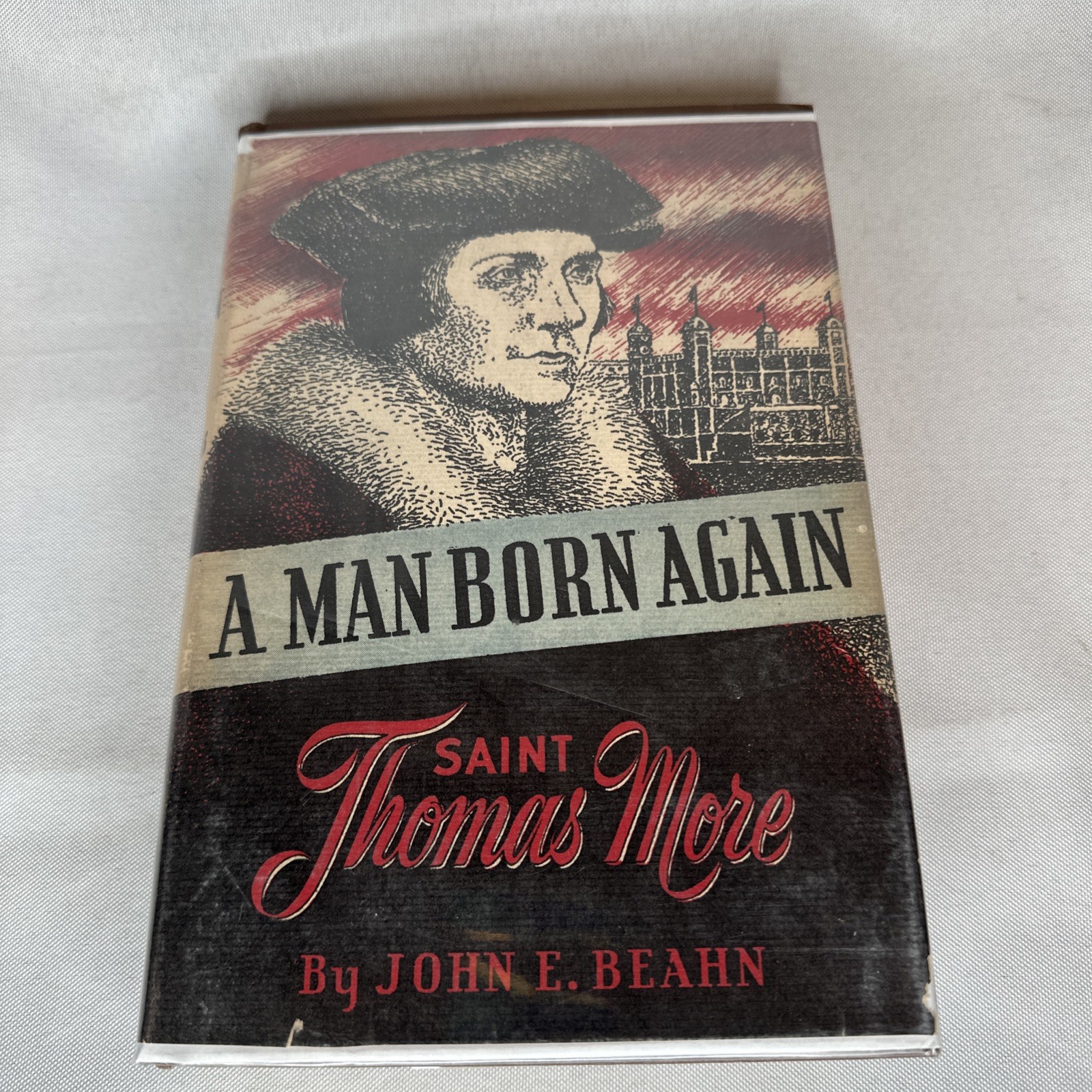 A MAN BORN AGAIN: Saint Thomas More by John E. Beahn 1954 1st Edition Hardcover