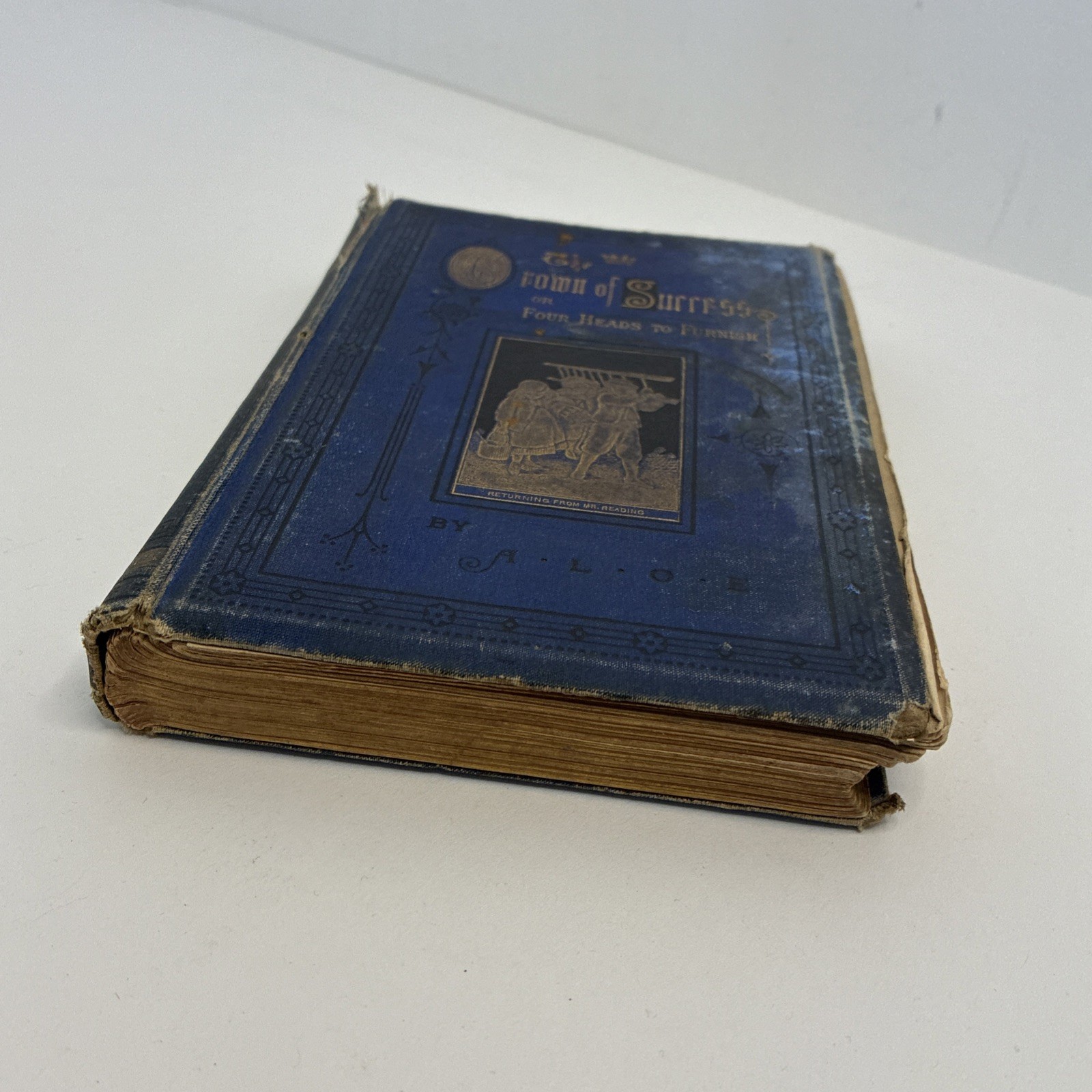 The Crown of Success/Four Heads to Furnish By A.L.O.E. Hardback Antique Book