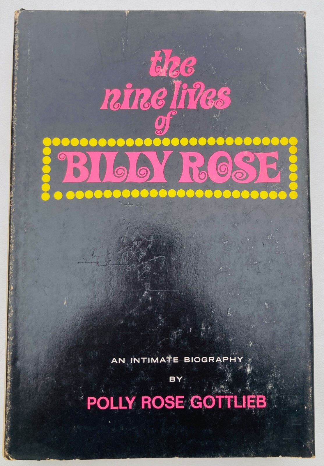 The Nine Lives of Billy Rose By Polly Rose Gottlieb (1968, Hardcover) 1st Ed/1st