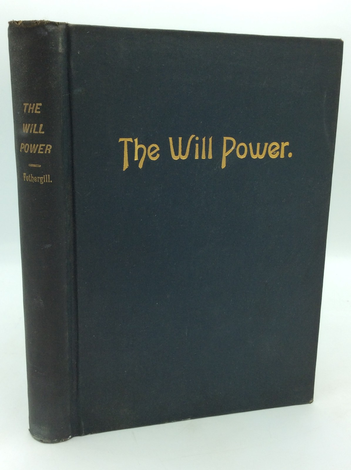 THE WILL POWER – J. Milner Fothergill – 1887 1st ed – scarce psychology