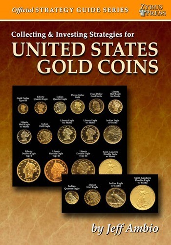 Collecting and Investing Strategies For US Gold Coins 1795 – 1933 Guide Book New