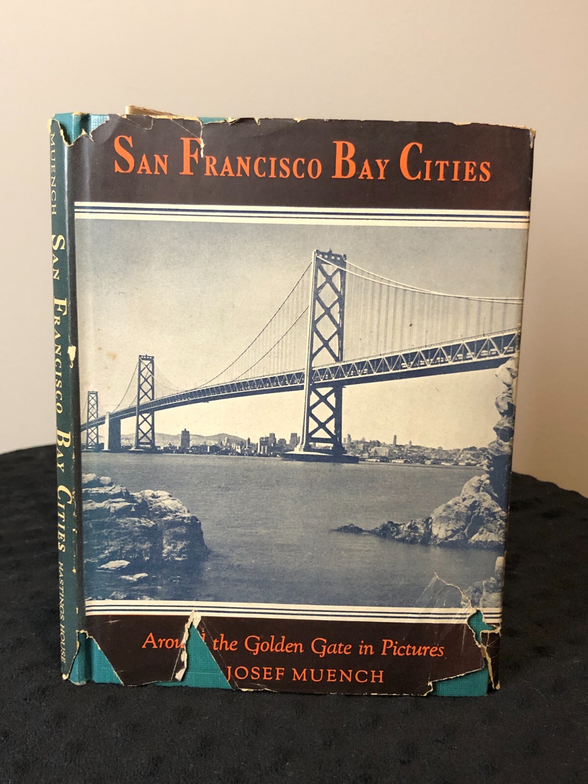 Vtg. 1947 San Francisco Bay Cities: in Pictures by Josef Muench, Hastings House