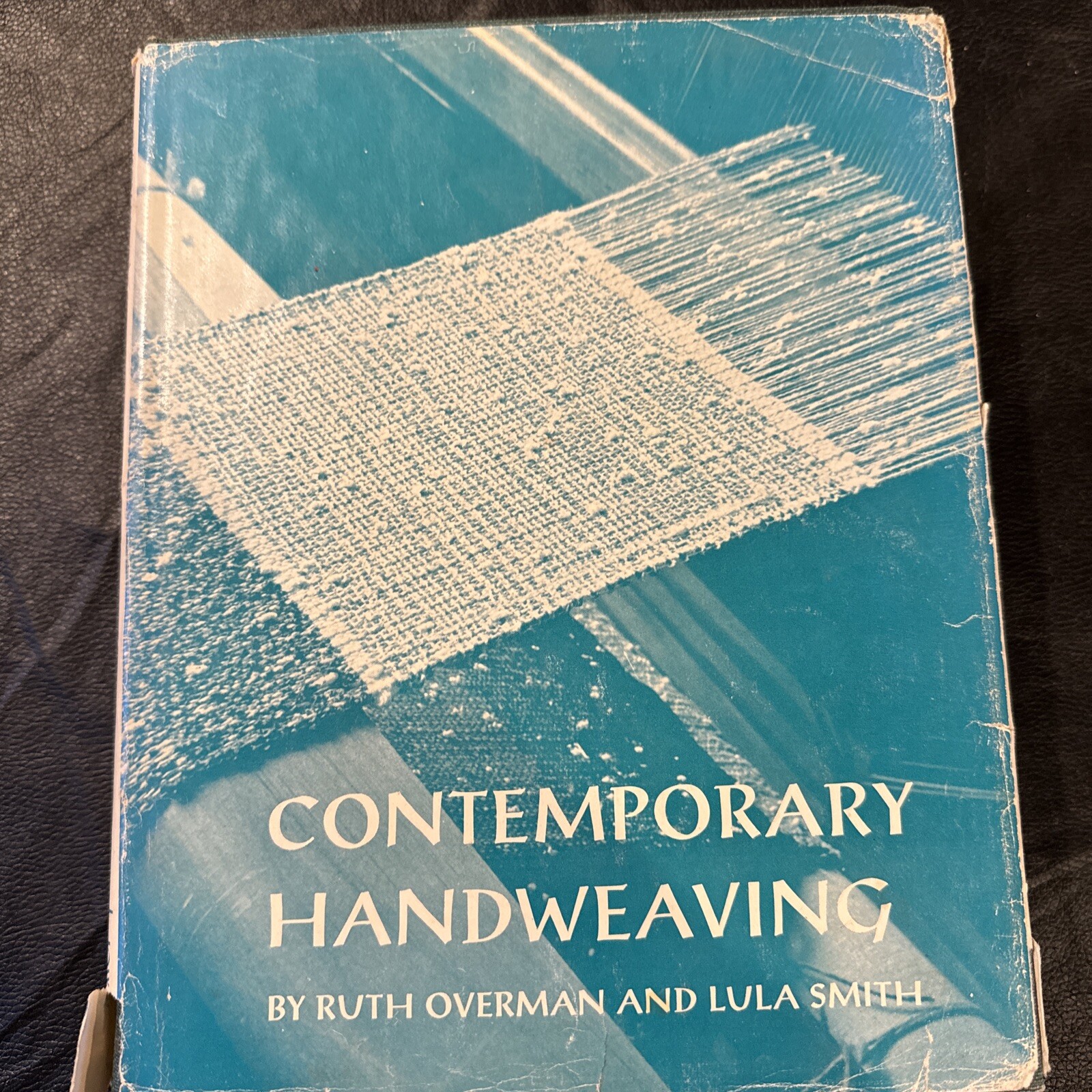 CONTEMPORARY HANDWEAVING. Ruth Overman/Lula Smith. First edition 1955