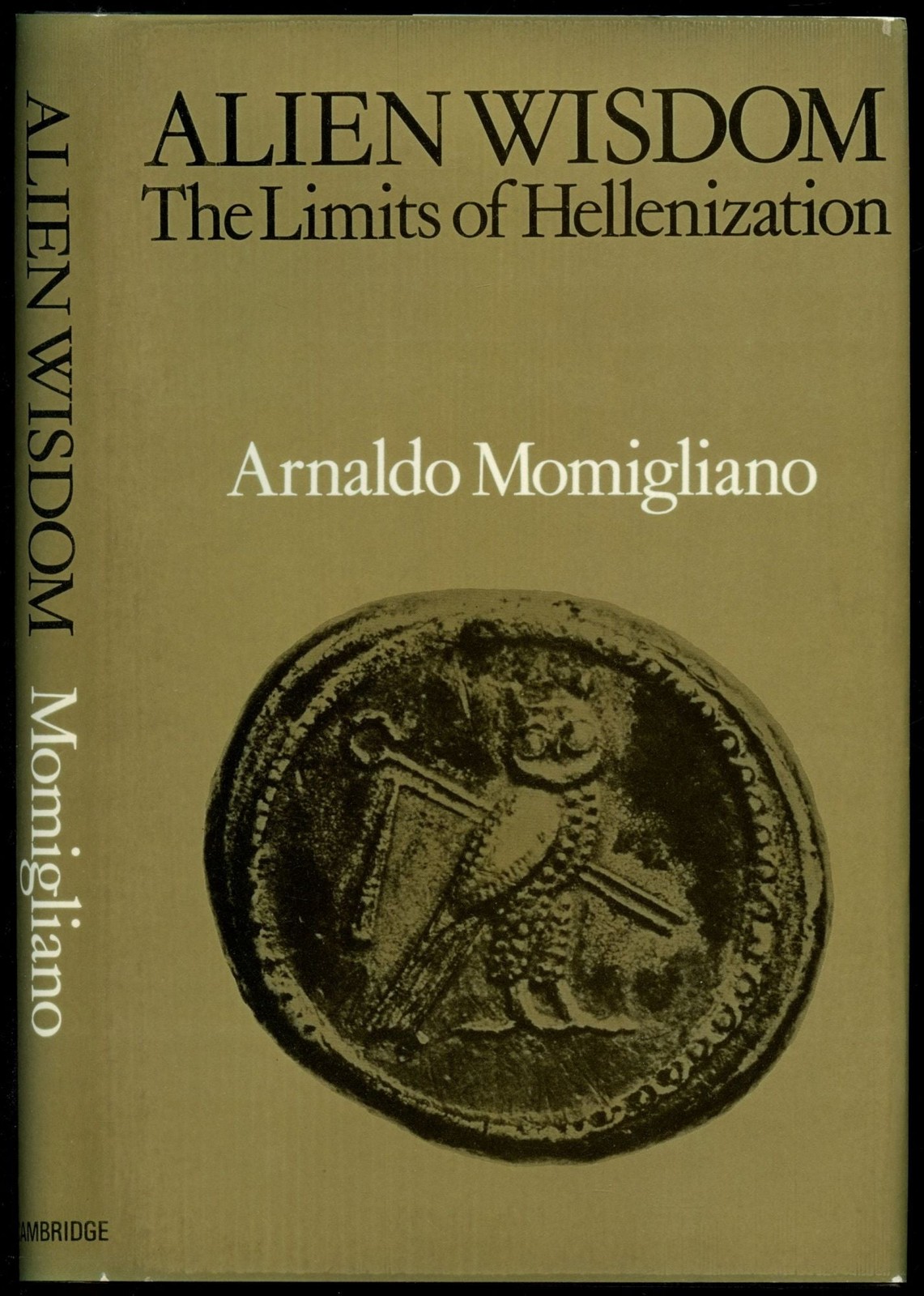 Arnaldo Momigliano / Alien Wisdom The Limits of Hellenization 1978 Reprint