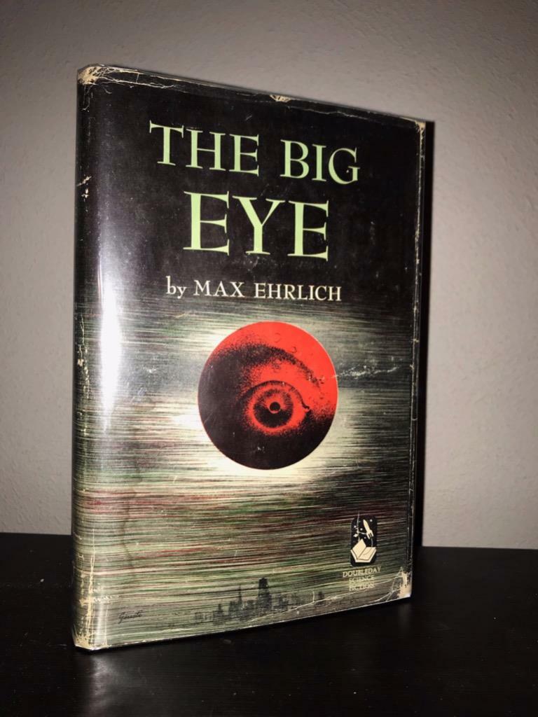 The Big Eye by Max Ehrlich (1959). Doubleday Hdbk with DJ. BCE