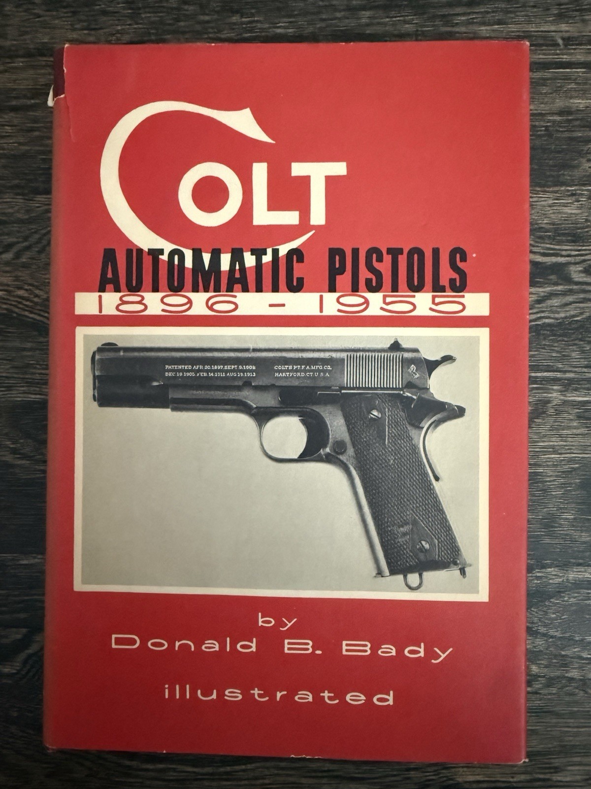 Colt Automatic Pistols 1896-1955 by Donald B. Bady – 1963 Hardcover w/ DJ