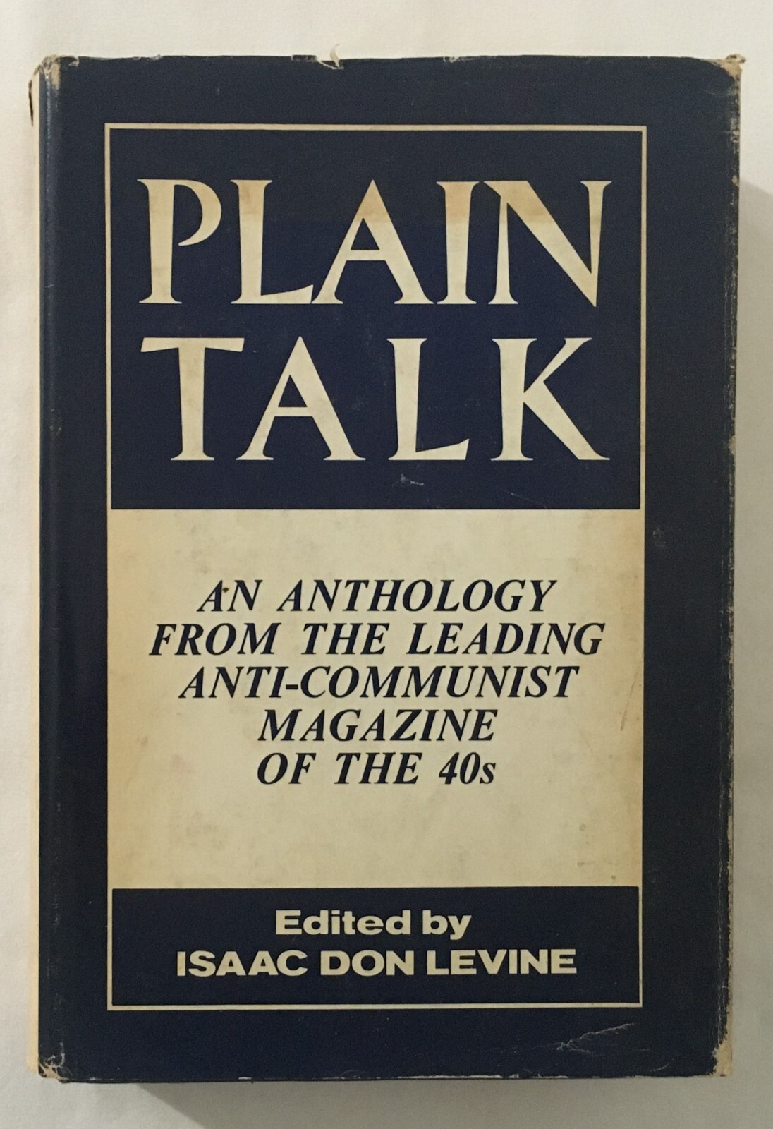 Plain Talk: An Anthology, Anti-Communist Magazine, 1940s by Isaac D Levine – HC