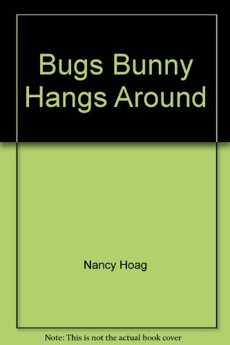 Bugs Bunny Hangs Around