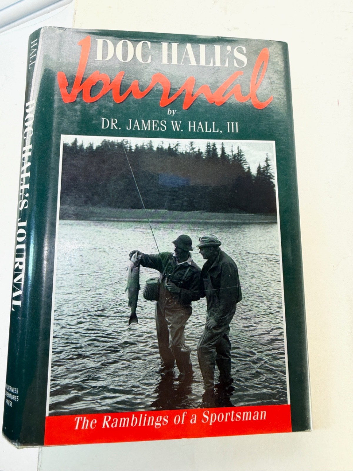 Doc Hall’s Journal : Ramblings of a Sportsman – James Hall III SIGNED 1995 HCDJ