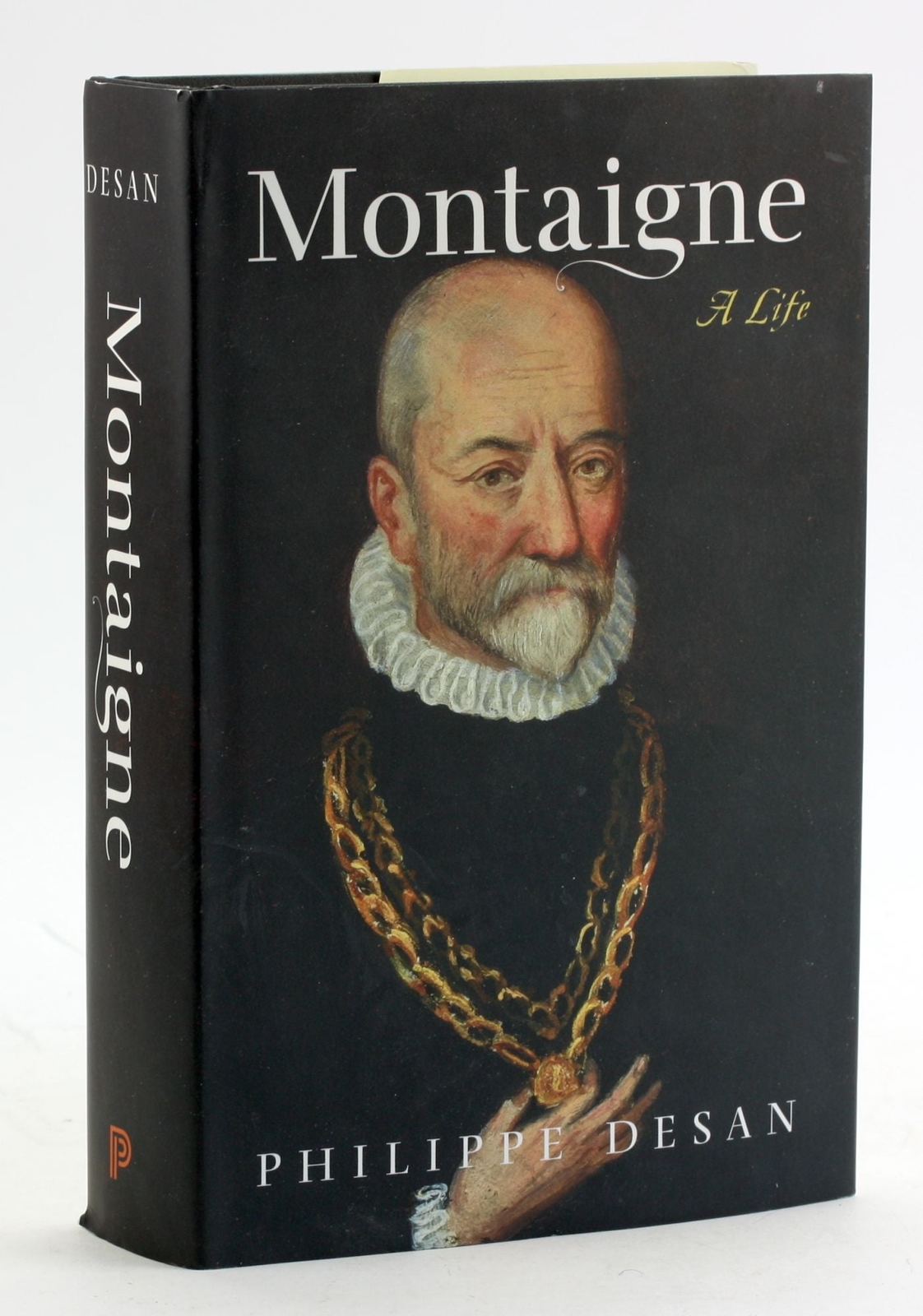 Philippe Desan / Montaigne A Life 2017