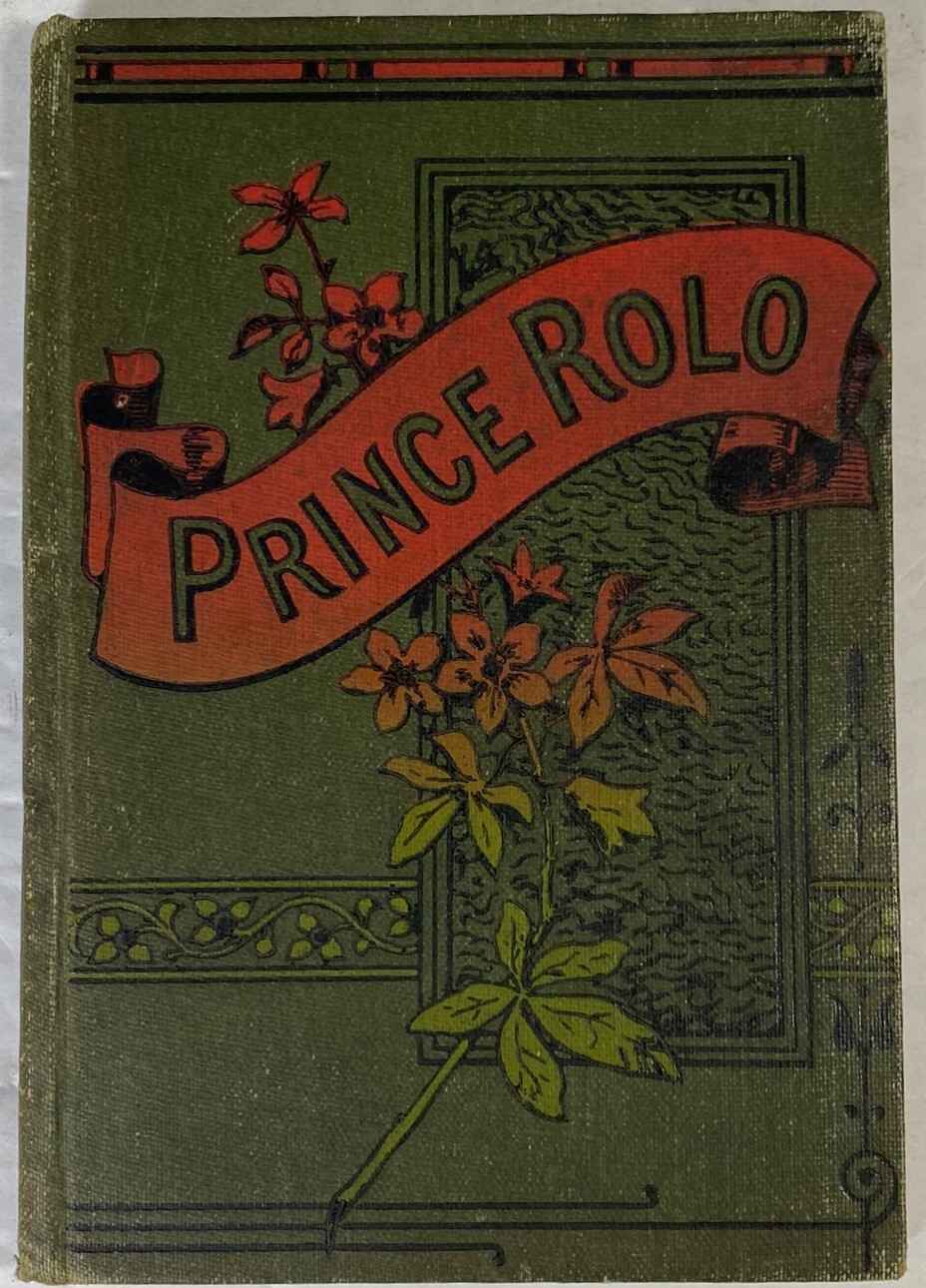 Prince Rolo by Henry Wood Smith, London, Hardcover no DJ, no date, Vintage!