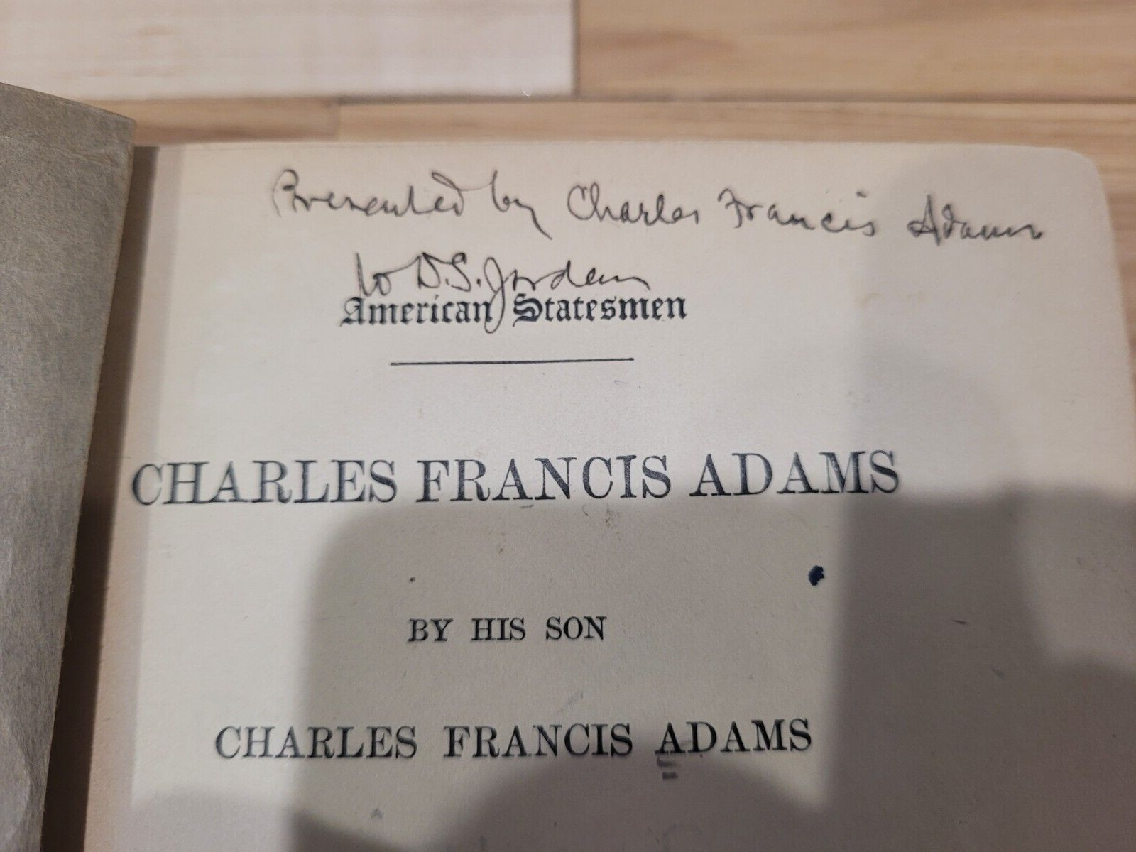 1st Edition „AMERICAN STATESMEN“ inscribed from Charles F. Adams to D S Jordan