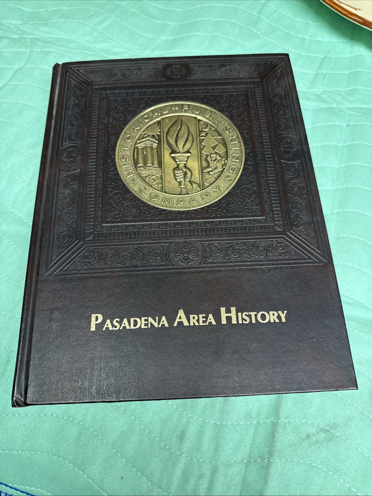 California Local History ~ Pasadena Area History ~ Historical Publishing Co 1981