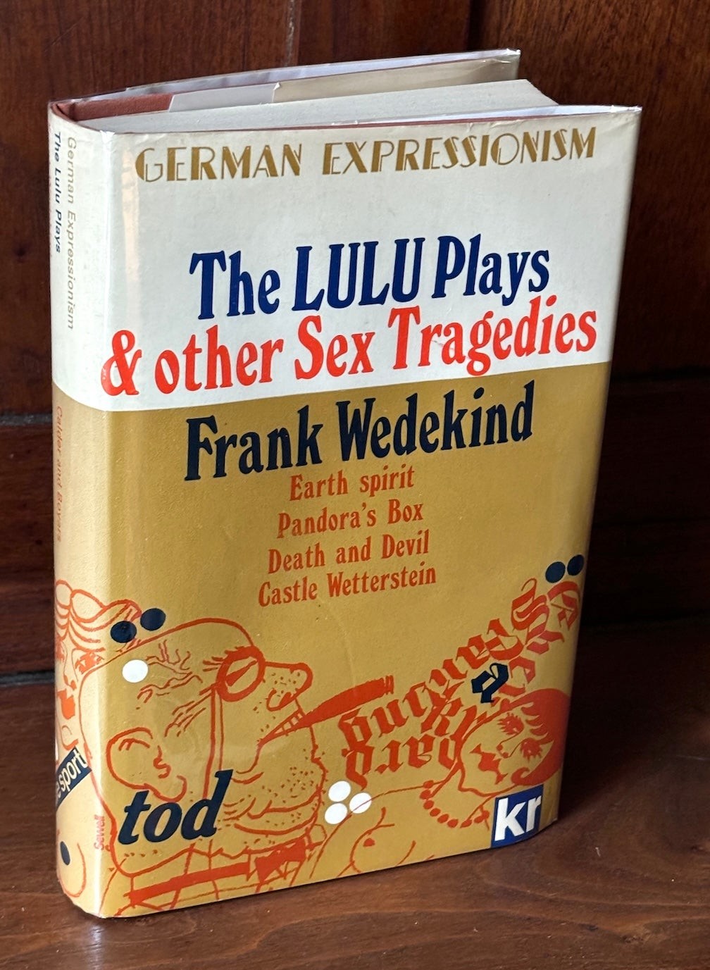 Frank Wedekind / German Expressionism The Lulu Plays & other Sex Tragedies