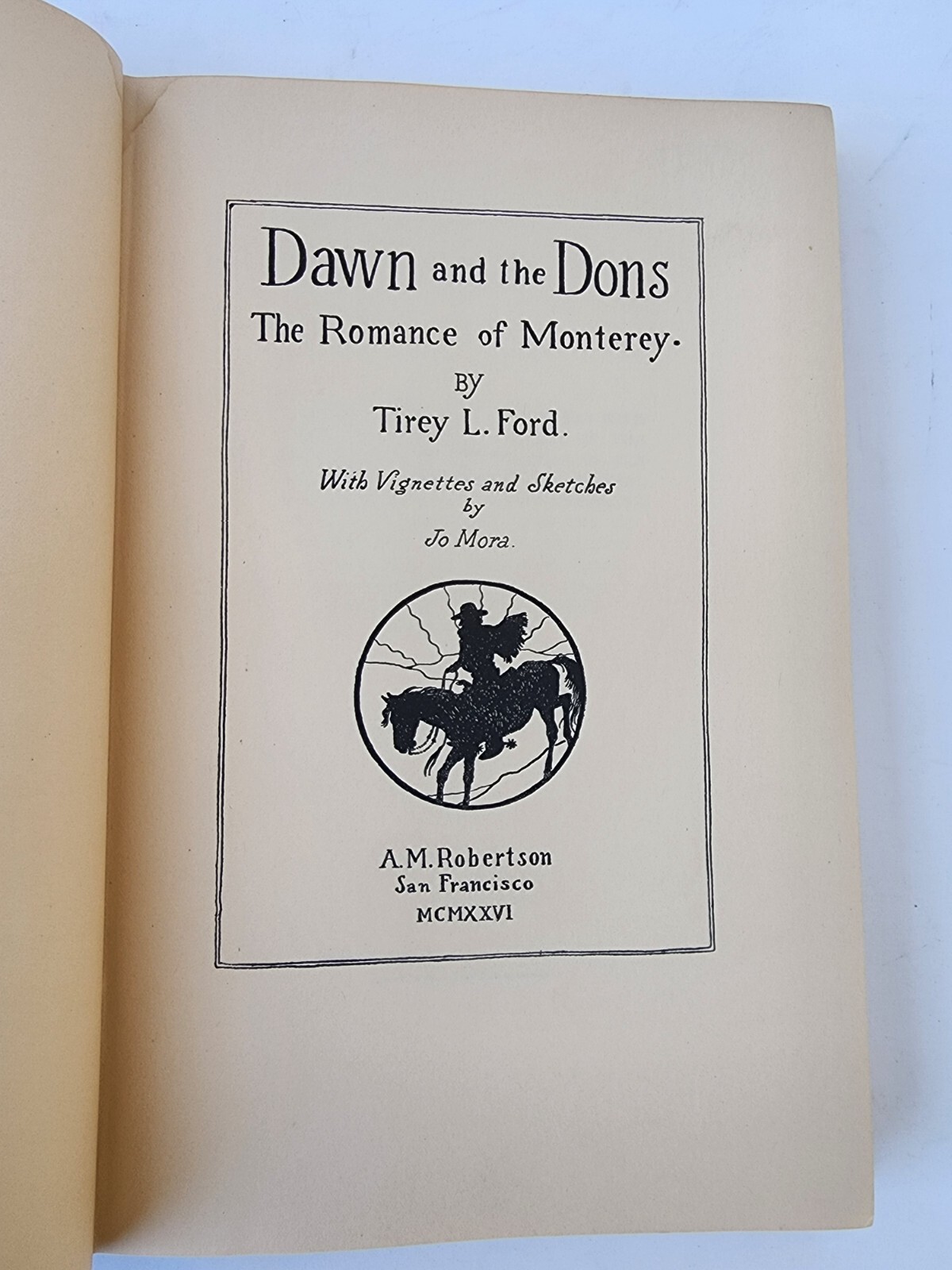 Dawn and the Dons The Romance of Monterey Tirey L Ford California History Vtg !!