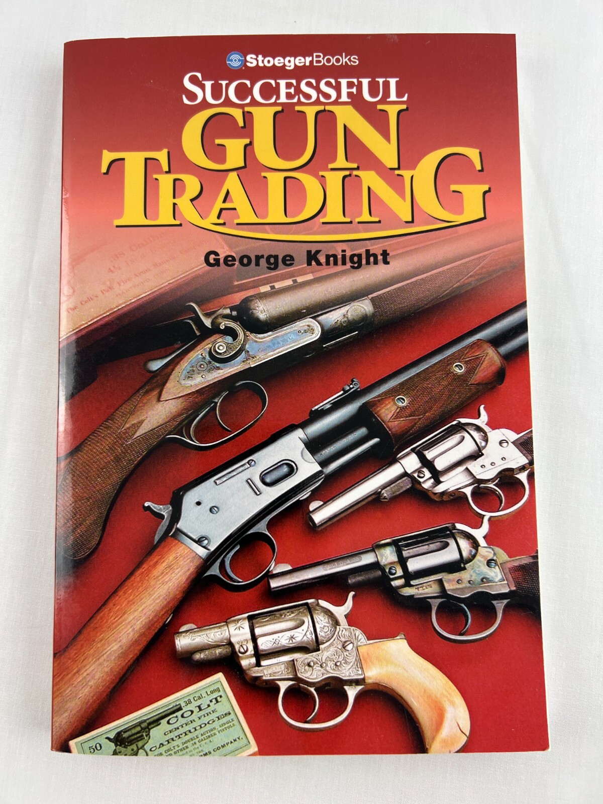 Successful Gun Trading by George Knight, 2007 Trade Paperback, Stoeger Books
