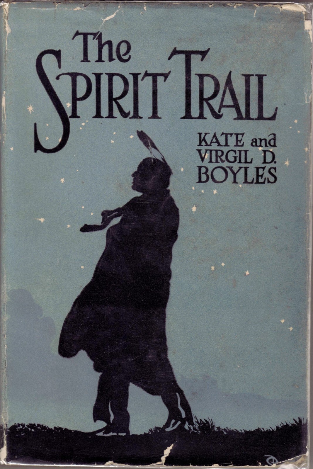 The Spirit Trail by Kate & Virgil D. Boyles (A. C. McClurg, 1910, Hardcover)