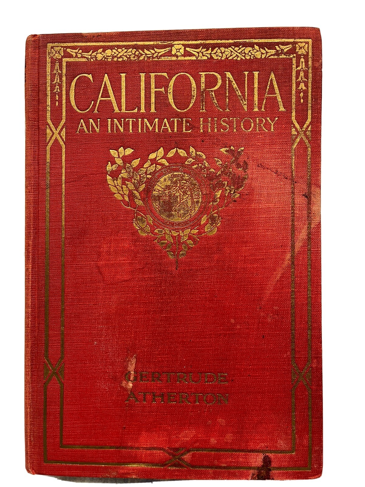 CALIFORNIA AN INTIMATE HISTORY. BY: GERTRUDE ATHERTON 1914
