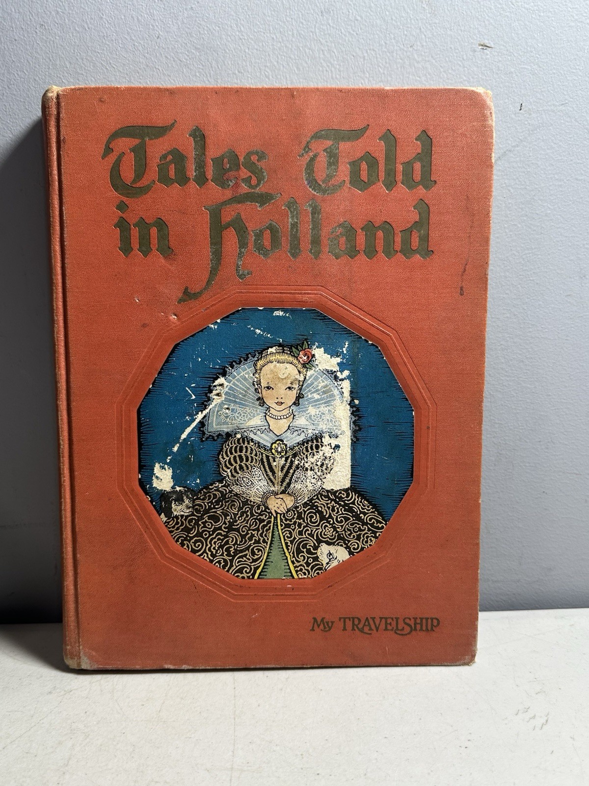 Tales Told in Holland 1st Edition 1926 Illustrated Childrens’ Hardcover Book