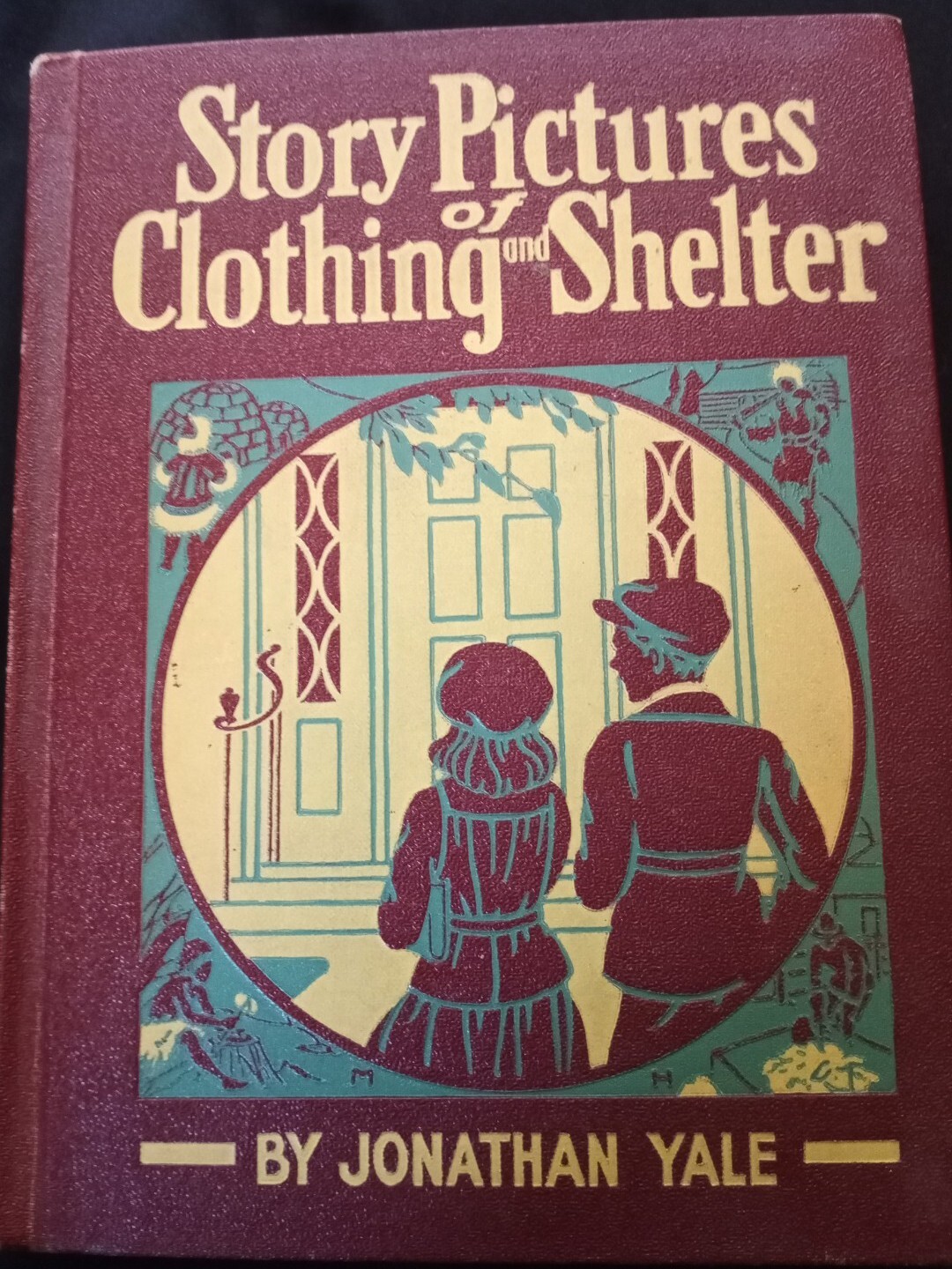 Yale, Jonathan – Story Picture of Clothing and Shelter – 1939 – 1st/HC/ 