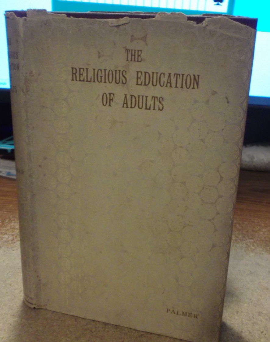 The Religious Education of Adults – Leon Palmer – 1929 – HC/DJ
