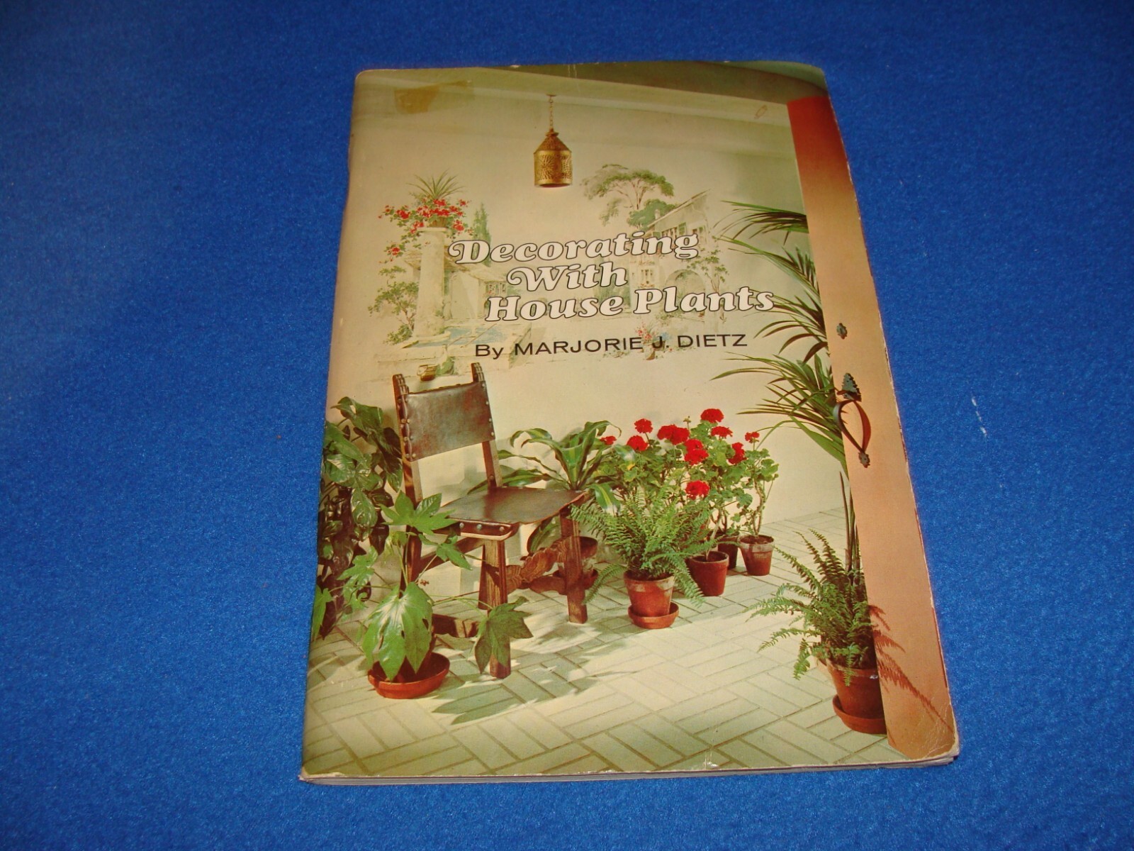 Decorating With House Plants by Marjorie J. Dietz 1970 NELSON DOUBLEDAY Inc. Use