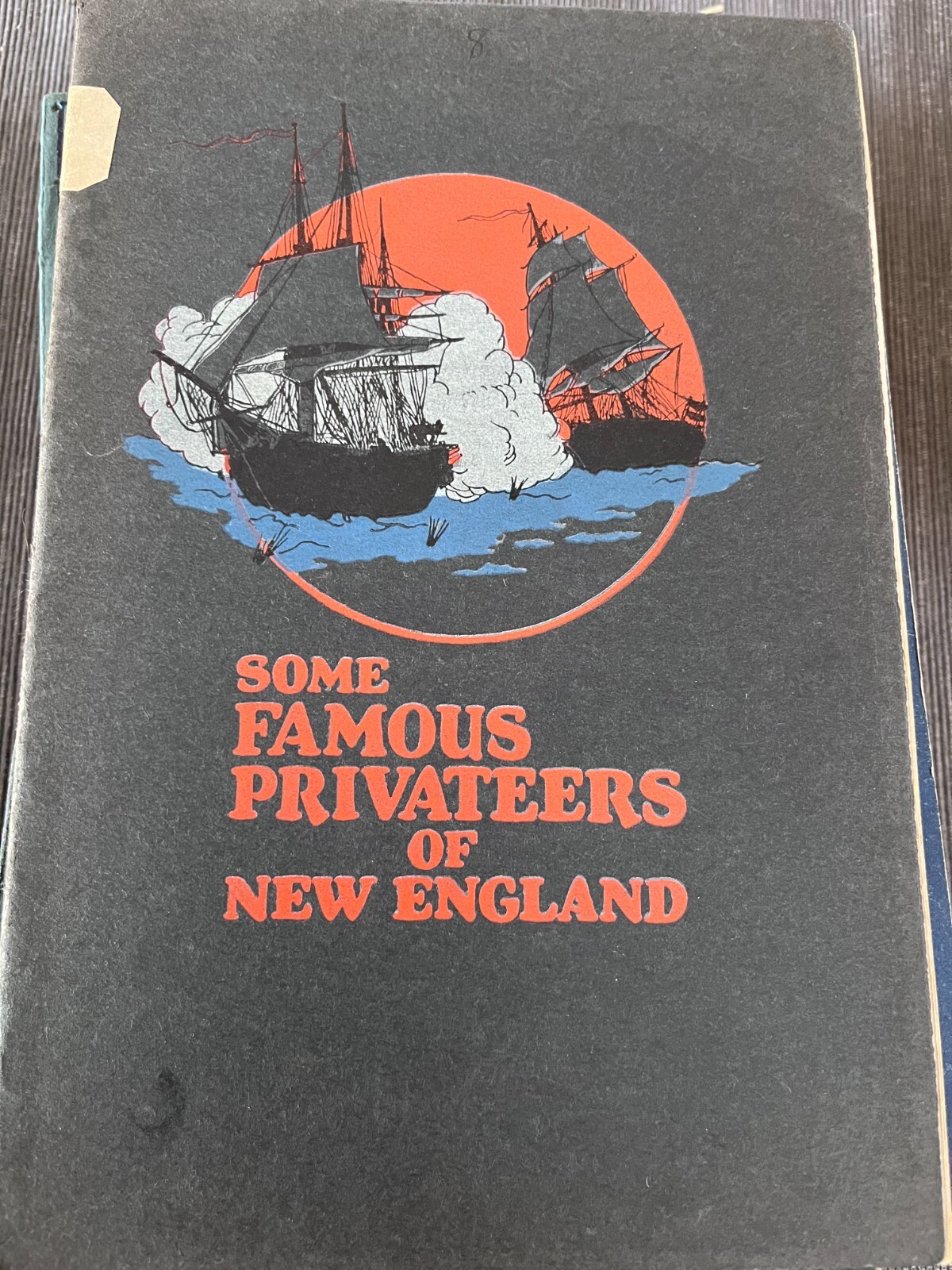 Some Famous Privateers of New England State Street Bank Ralph Eastman 1928