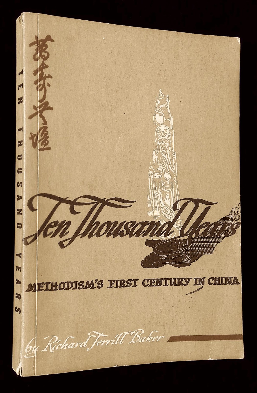 Richard Terrill Baker / Ten Thousand Years The Story of Methodism’s First 1947