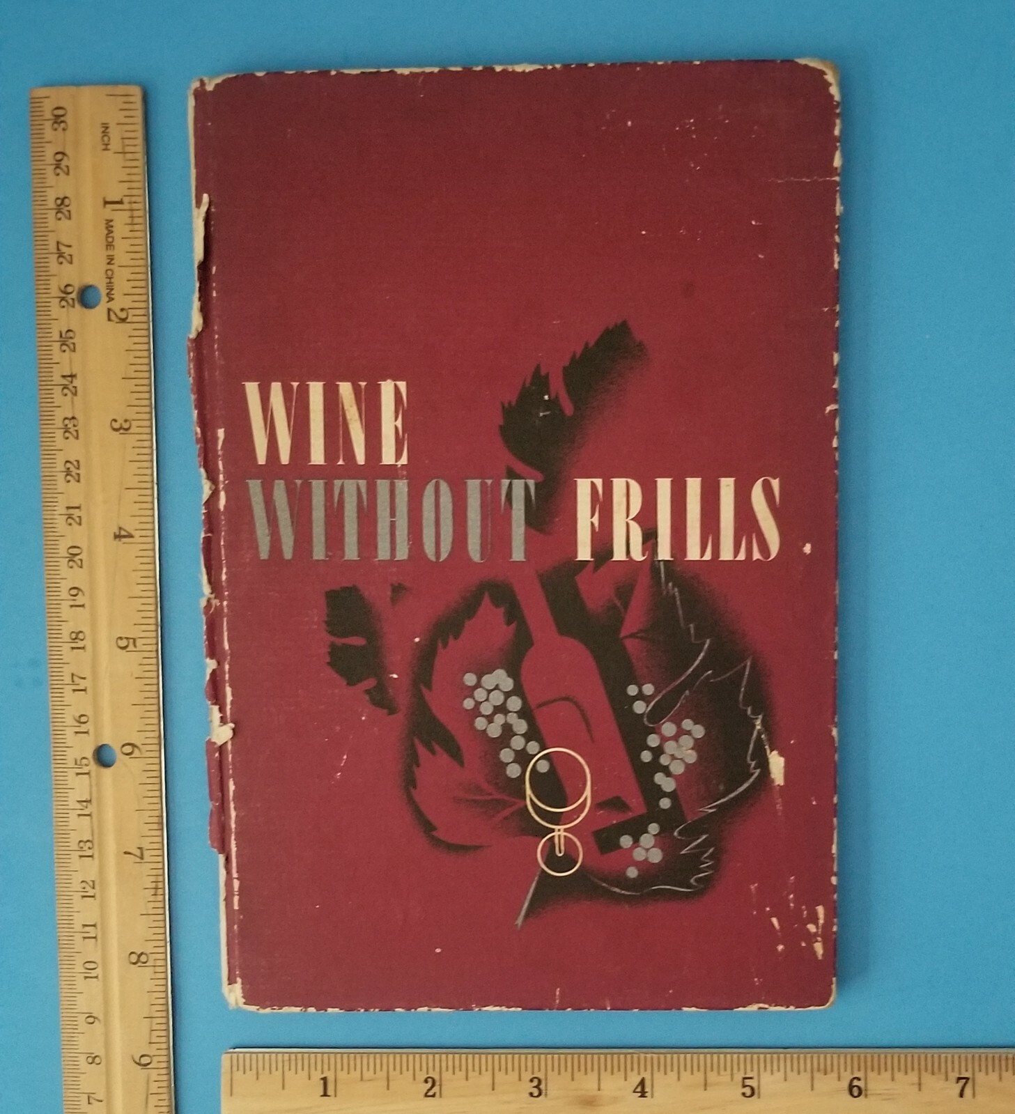 1939 WINE BOOK 1st ED. WITHOUT FRILLS Hardback Schenley Narratives Charts Recipe