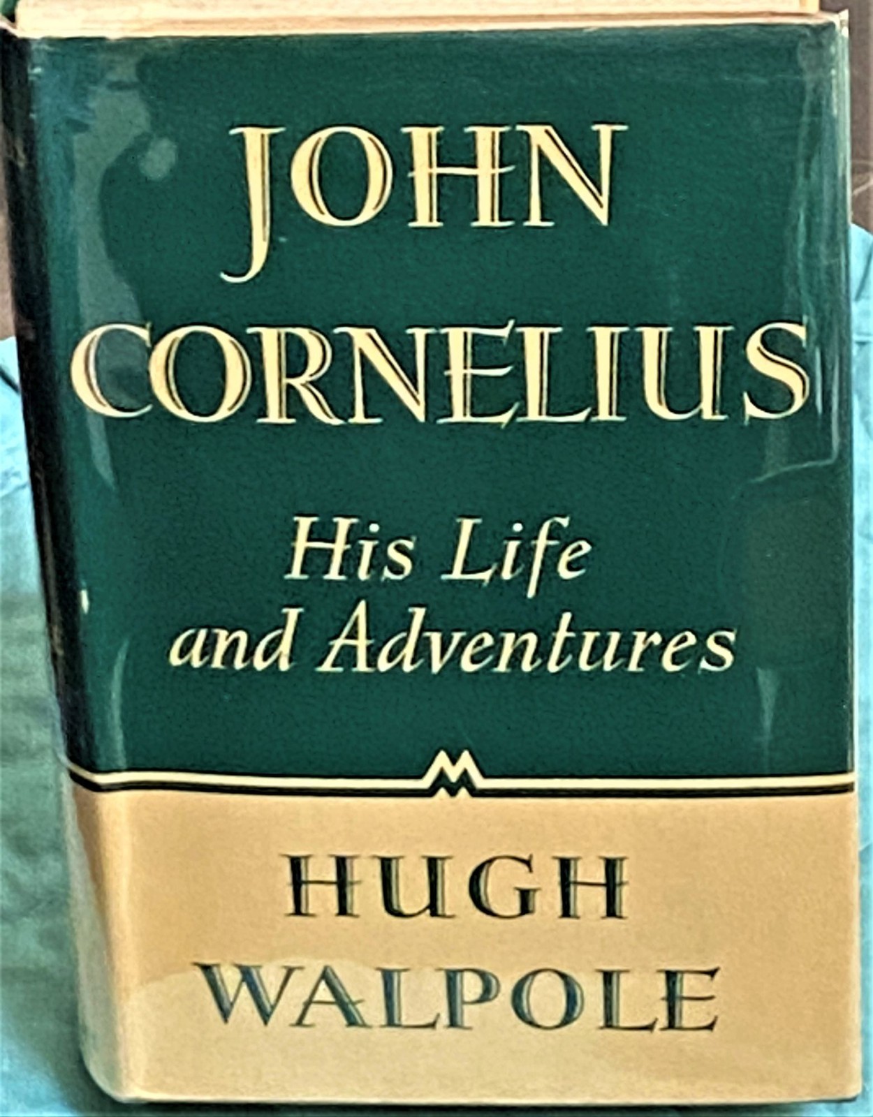 Hugh Walpole / JOHN CORNELIUS HIS LIFE AND ADVENTURES 1st Edition 1937