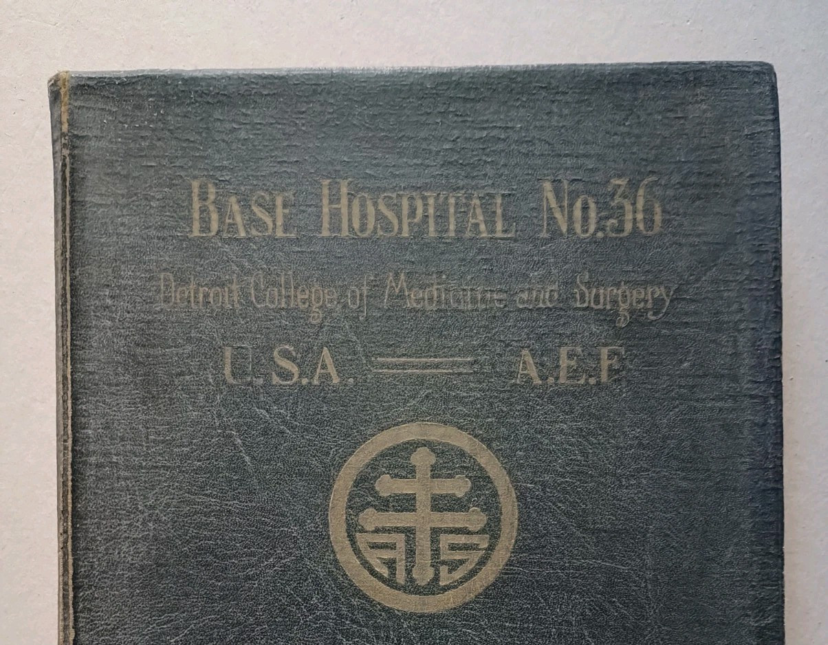 United States Army Base Hospital 36 History (1917) Detroit College of Medicine