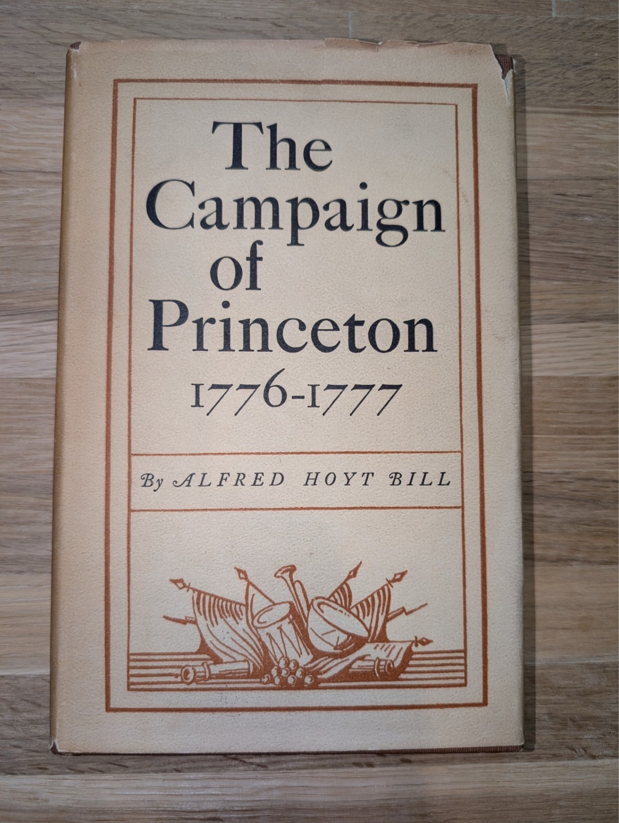 THE CAMPAIGN OF PRINCETON 1776-1777 by Alfred Hoyt Bill, 1st ed, 1948