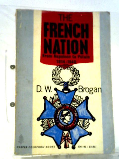 The French Nation from Napoleon to Petain 1814-1940 (D.W Brogan 1965) (ID:45328)