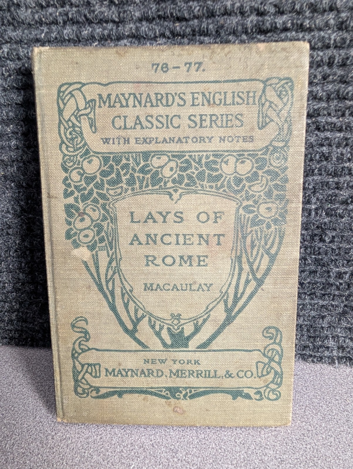 Antique Lays of Ancient Rome Lord Macaulay Maynard’s English Classic Series