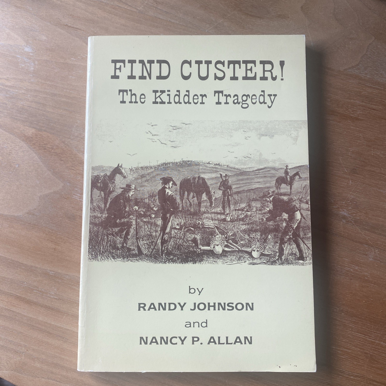 FIND CUSTER! The Kidder Tragedy by Johnson, Randy & Allan, Nancy. Sgnd.