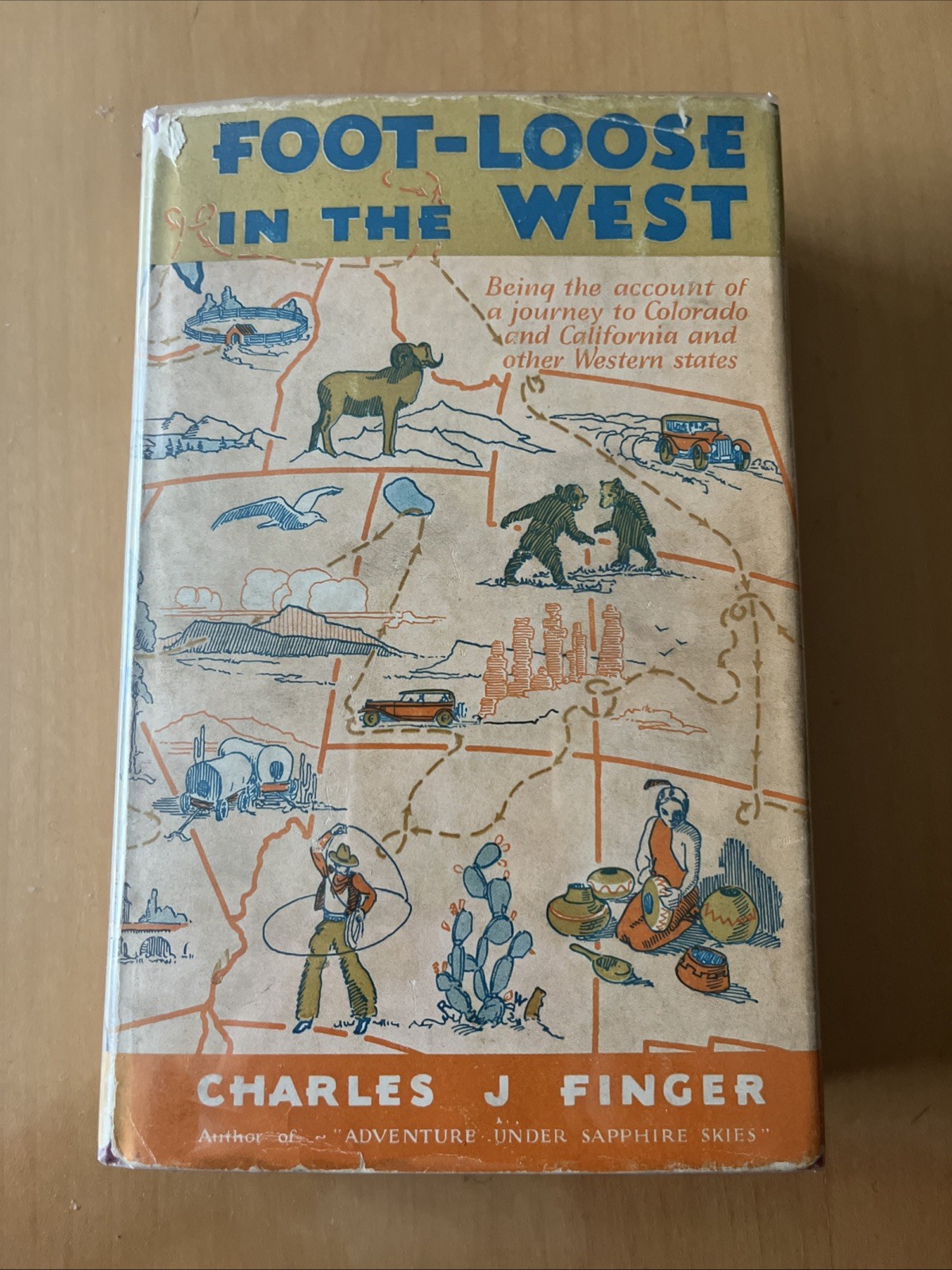 FOOT LOOSE IN THE WEST CHARLES J FINGER 1932 1st Edition Hardcover Dust Jacket