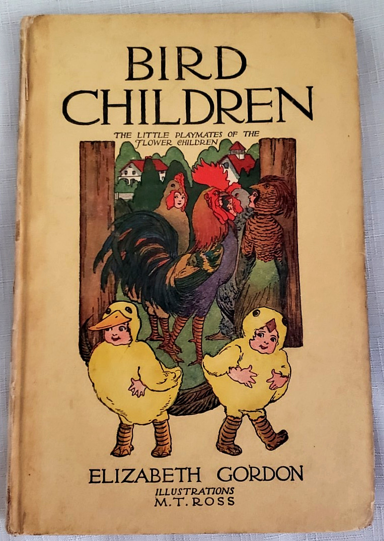 1912 Gordon BIRD CHILDREN book, M.T. Ross Fantasy Art, Flower Children Playmates