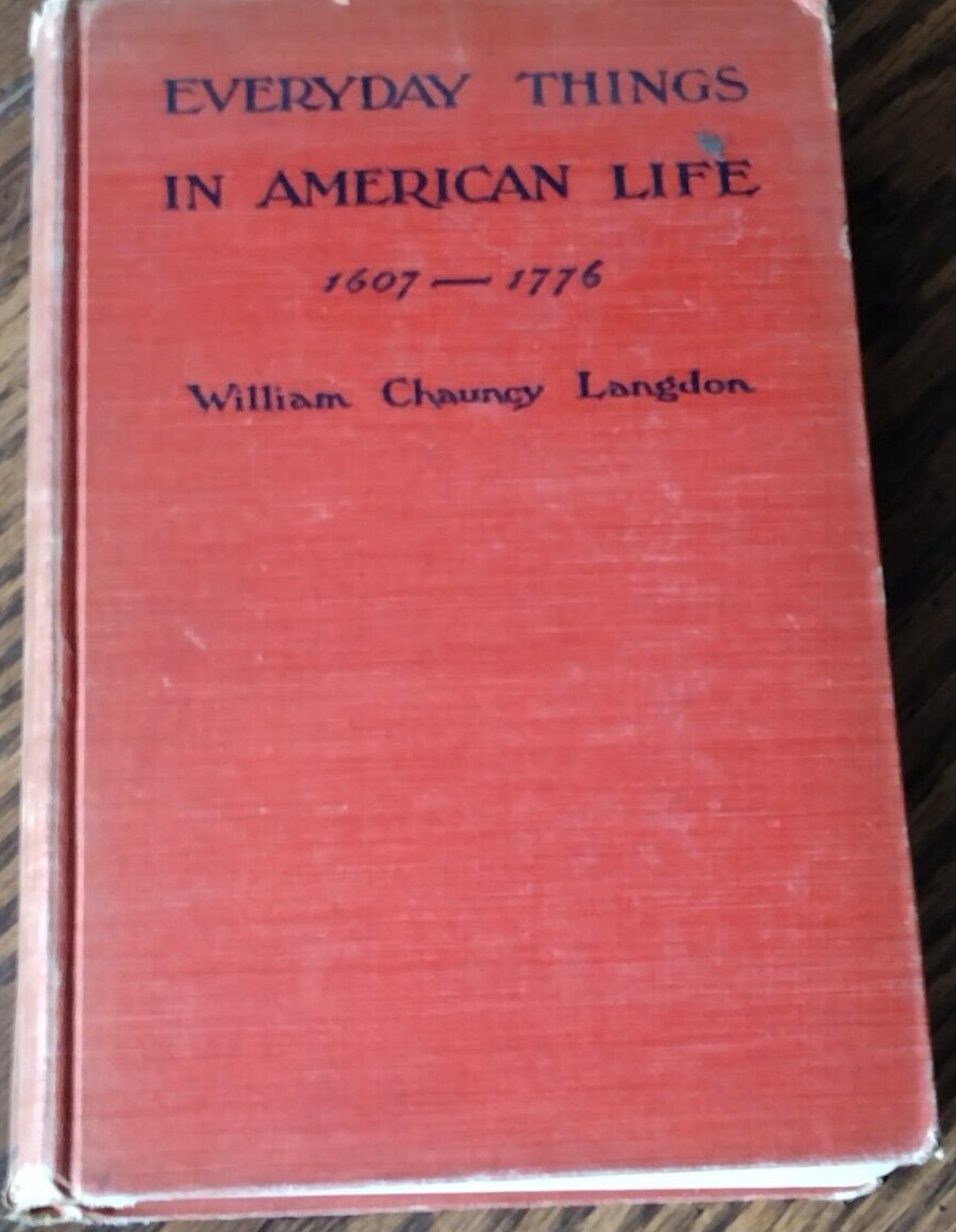 Everyday Things in American Life by William Chauncy Langdon 1937 Hardcover