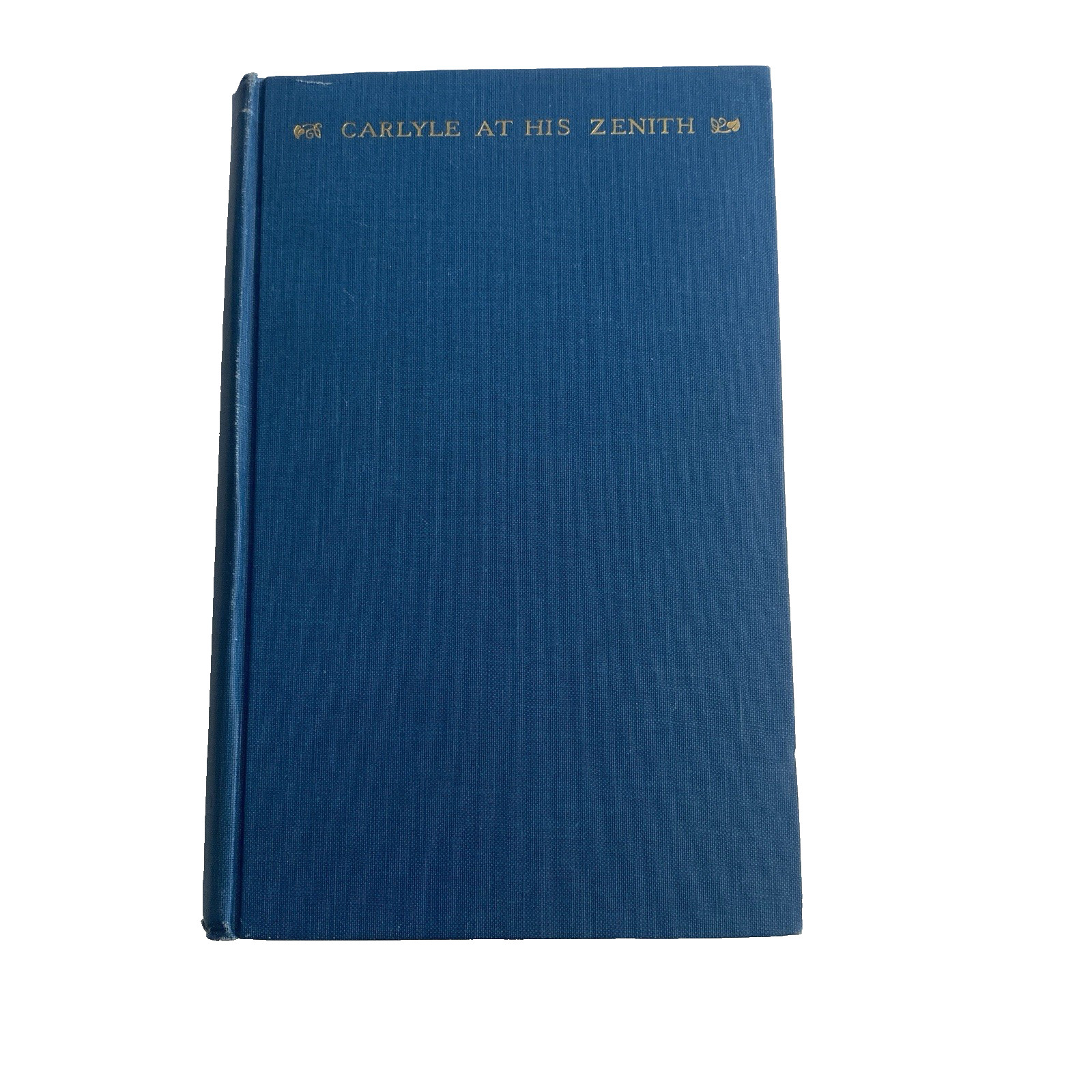 Antique Vintage Book Thomas Carlyle At His Zenith Biographical David Wilson 1927