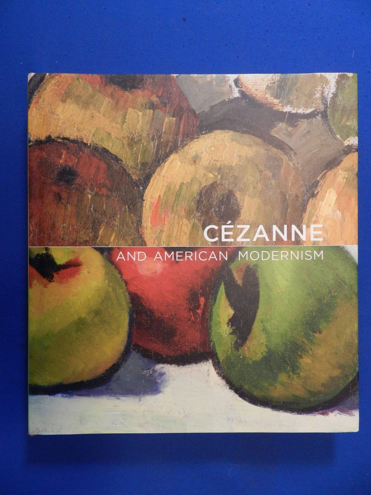 (Exhib. Cat.) CEZANNE & AMERICAN MODERNISM by Gail Stavitsky. 2009 NF 1st in DJ.